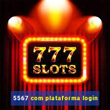 5567 com plataforma login